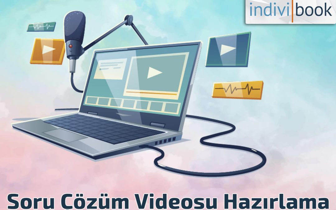 Soru Çözüm Videosu Hazırlama